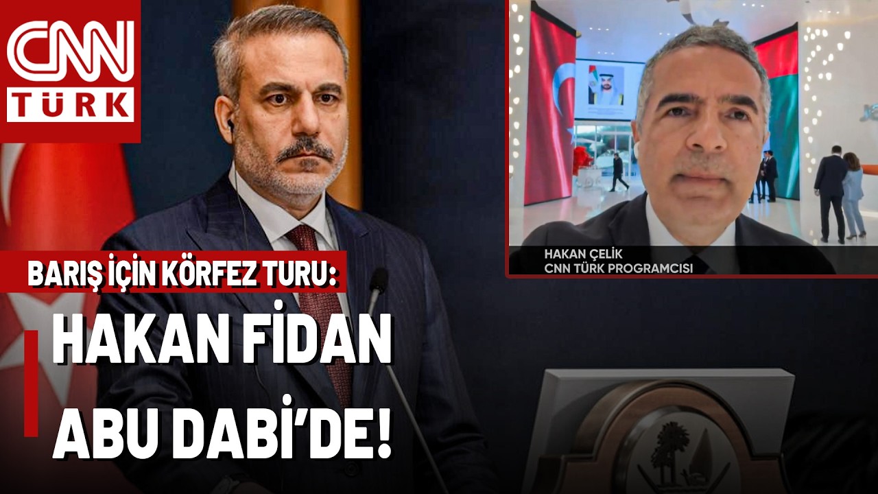 Türkiye'den Barış İçin Körfez Turu: Hakan Fidan Abu Dabi'de! Hakan Çelik'ten Kritik Zirveyi Anlattı