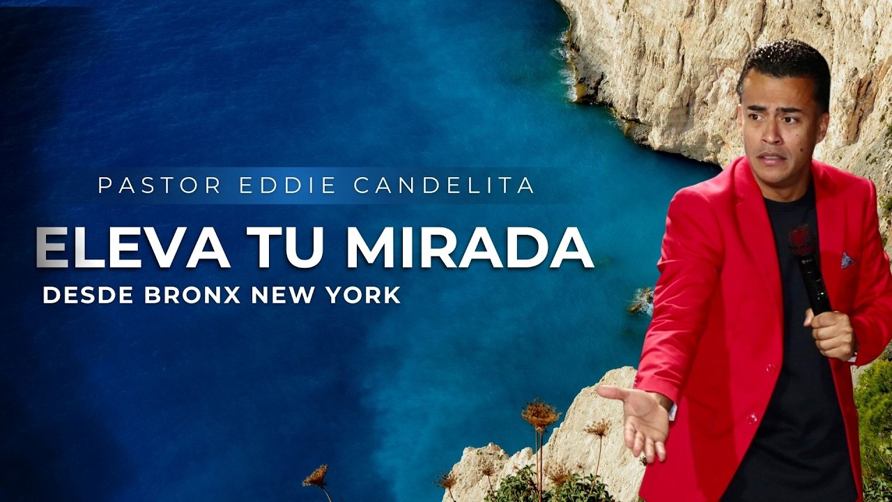 Eleva Tu Mirada desde Bronx New Yor - Pastor Eddie Rivera Candelita
