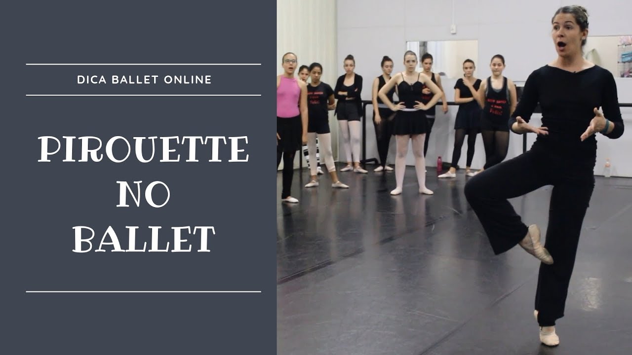 Pirouette no Ballet - Três Princípios