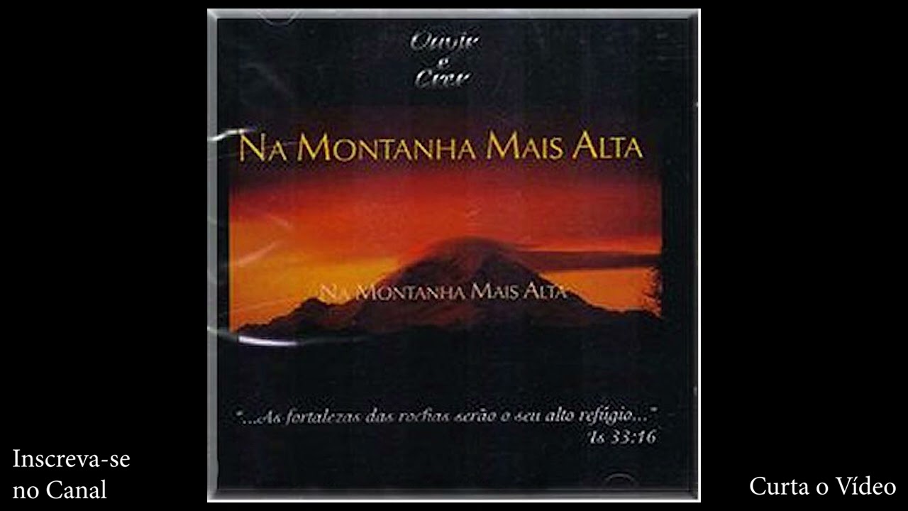CD Ouvir e Crer - NA MONTANHA MAIS ALTA - 2001 (Completo)