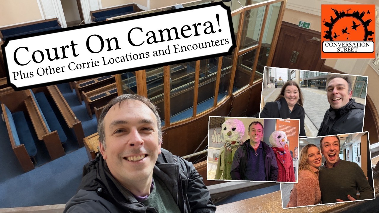 Court On Cameral! Plus More Corrie Locations and Encounters!