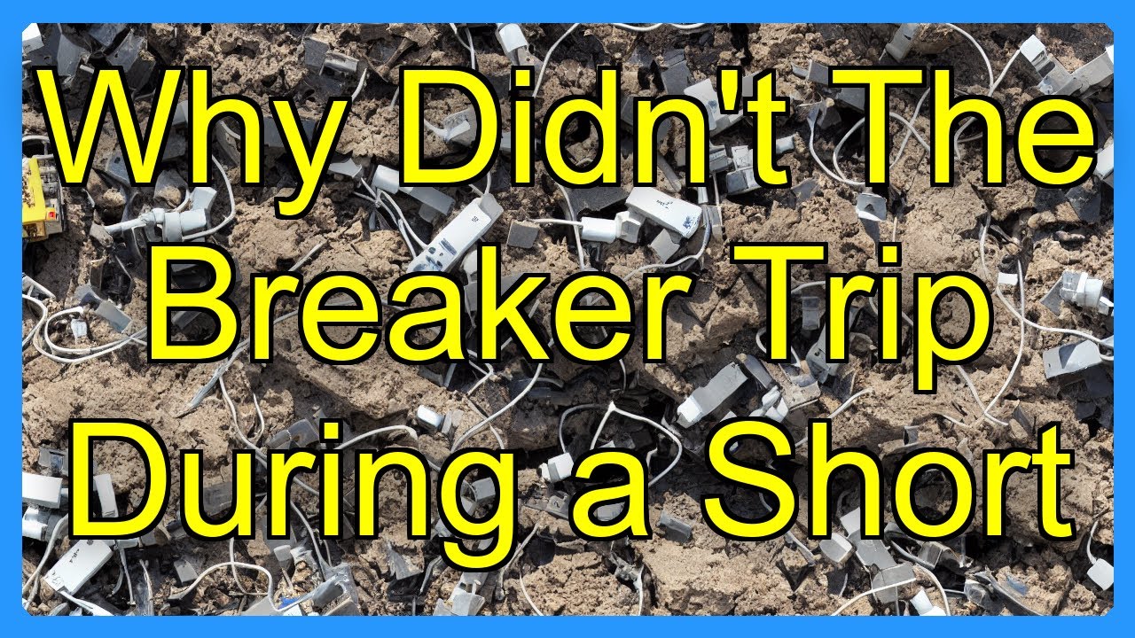 Why Didn't The Breaker Trip During a Short
