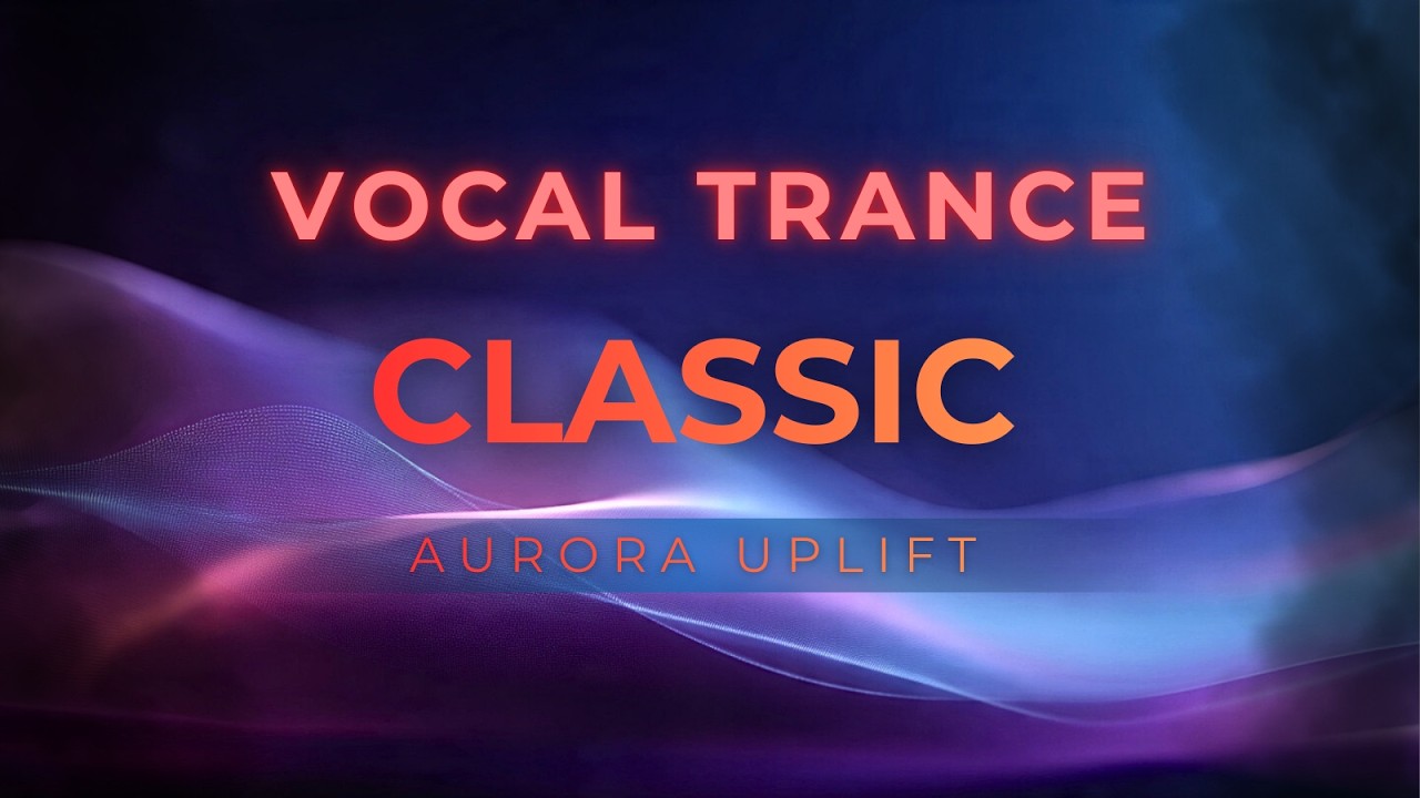 Vocal Trance Classics Mix | Melodic & Emotional Trance Music