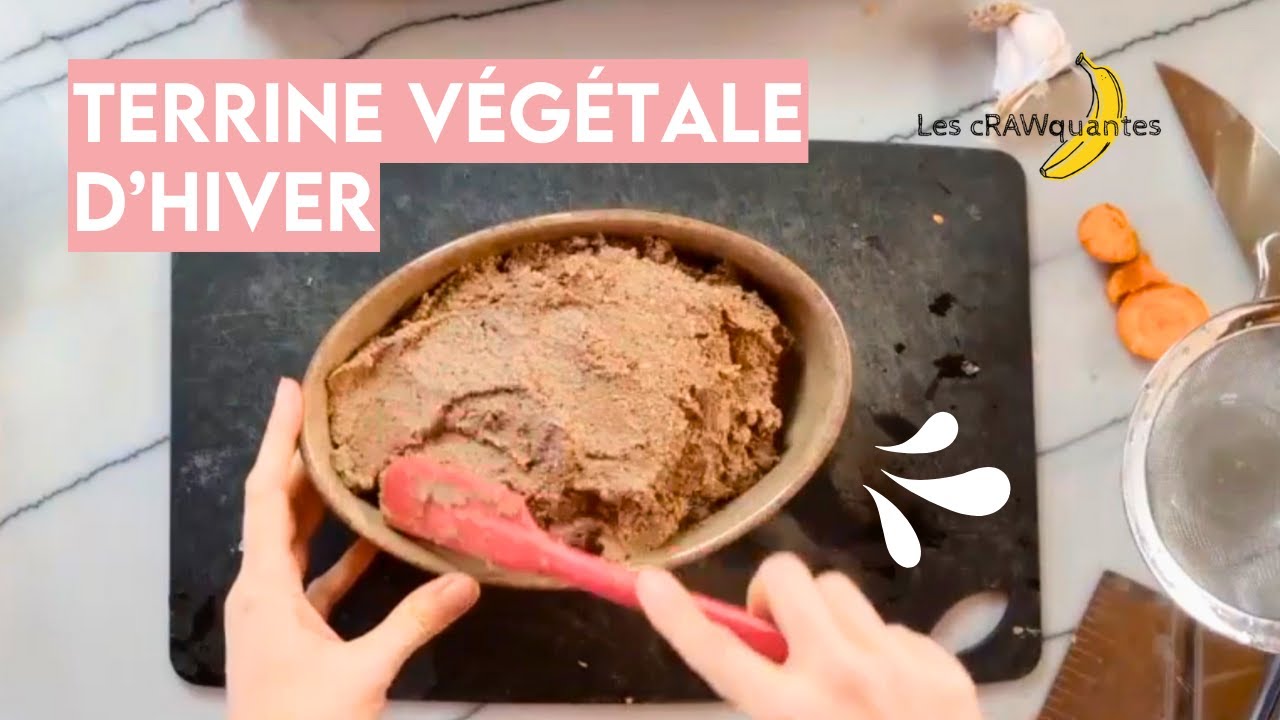 Recette d'une terrine v&eacute;g&eacute;tale et crue d'hiver !
