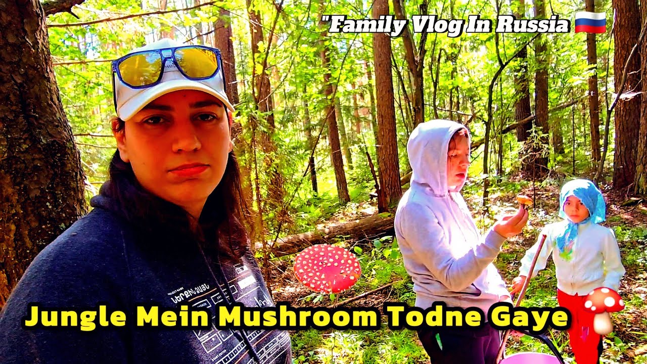 Family Vlog in Russia 🇷🇺 | Jungle Mein Mushroom Todne Gaye 🍄 | Dacha Life