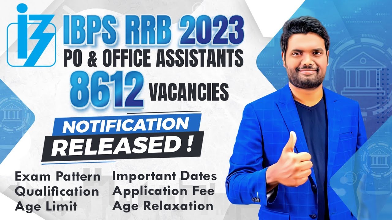 IBPS RRB PO & CLERK NOTIFICATION 2023 OUT | 8000+ VACANCY | EXAM PATTERN | SYLLABUS | AGE LIMIT