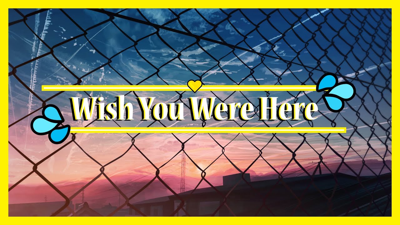 wvntd & Danni Carra - Wish You Were Here ( Lyrics )