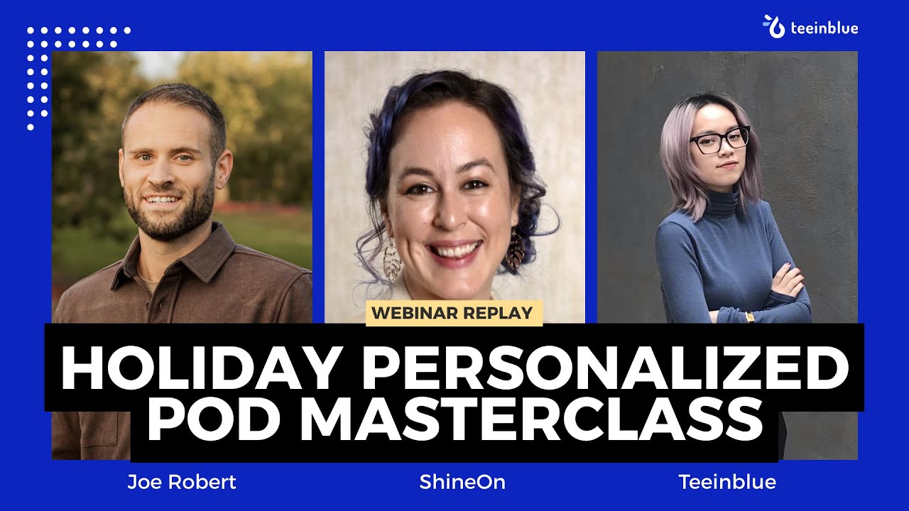 2025 Holiday Personalized POD Masterclass with ShineOn, Joe Robert, & Teeinblue