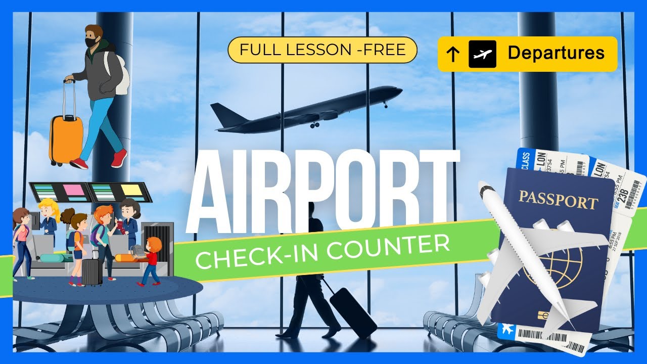 ENGLISH LESSON - Airport: At The Check In Counter (FREE )