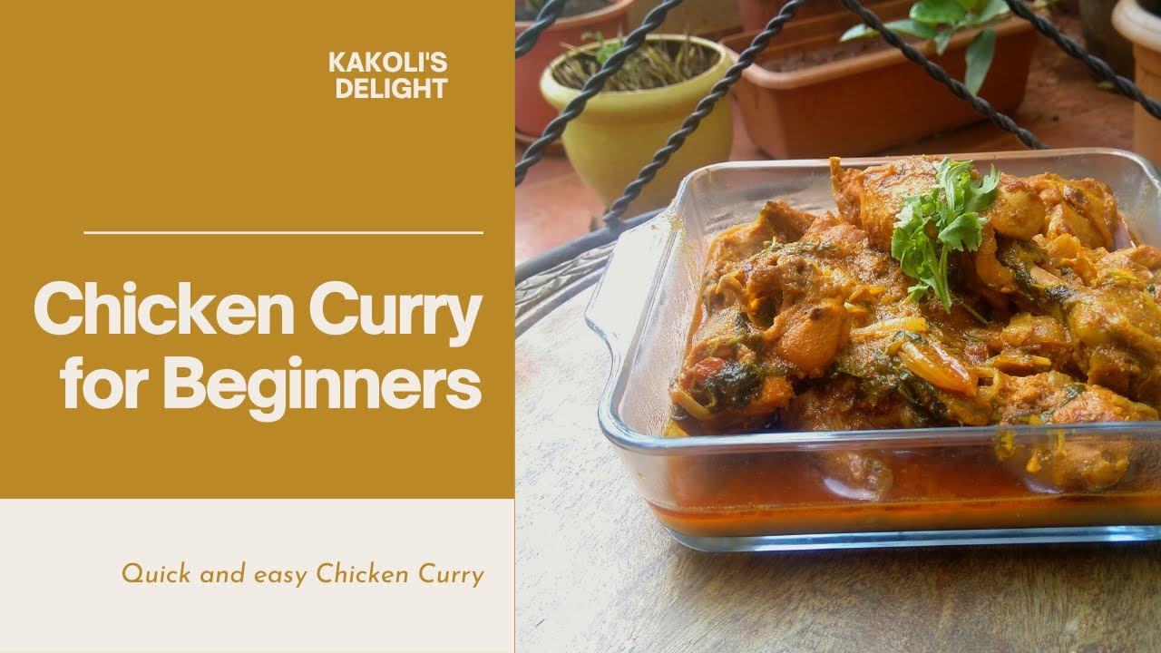 Quick and Easy Chicken Curry for Beginners | Kakoli's Delight