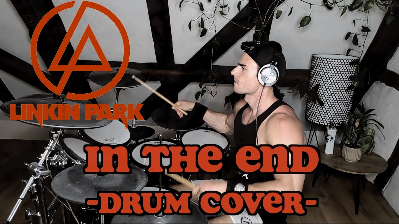 IN THE END - LINKIN PARK (DRUM COVER)