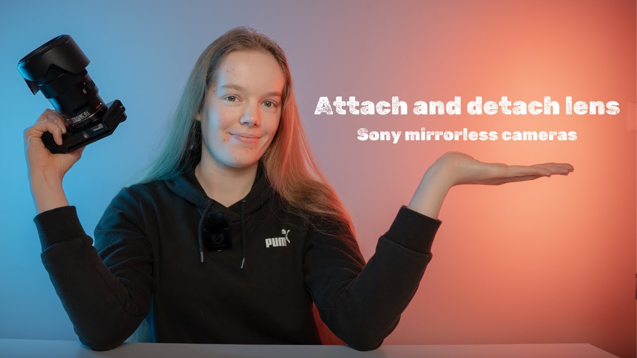 How to attach and detach lens - Sony mirrorless cameras edition