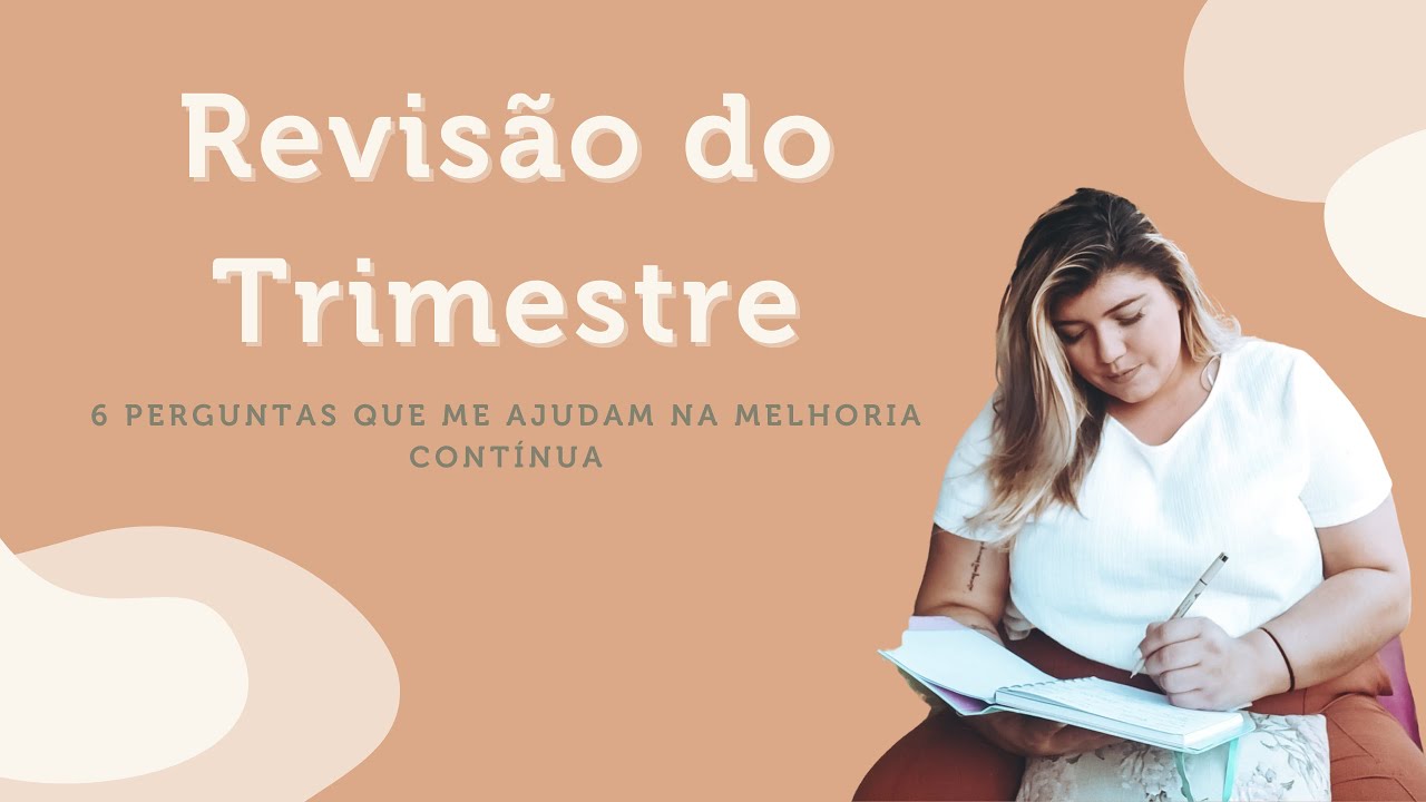 PLANEJAMENTO TRIMESTRAL: 6 perguntas que me ajudam a REVISAR e PLANEJAR meu trimestre