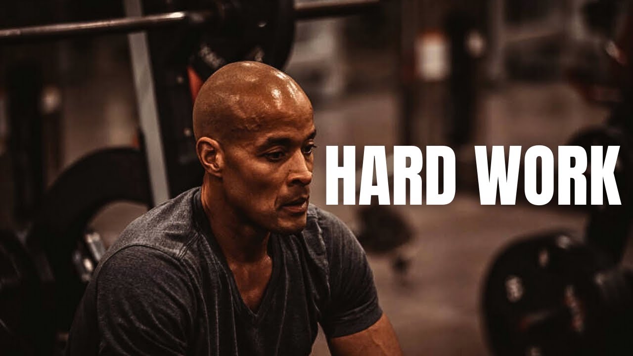 Hard work — David Goggin’s Motivation 