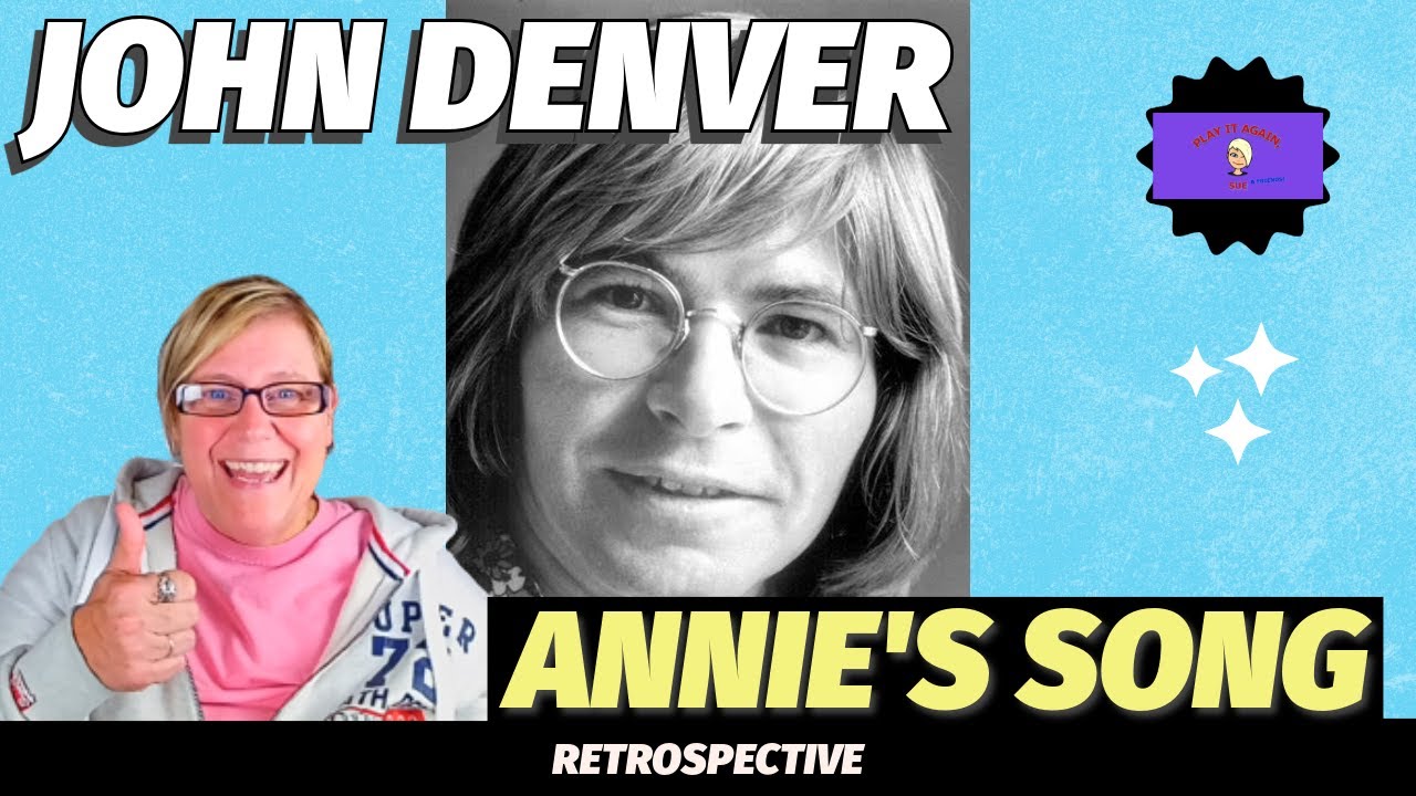 ANNIE'S SONG by JOHN DENVER ~ Retrospective