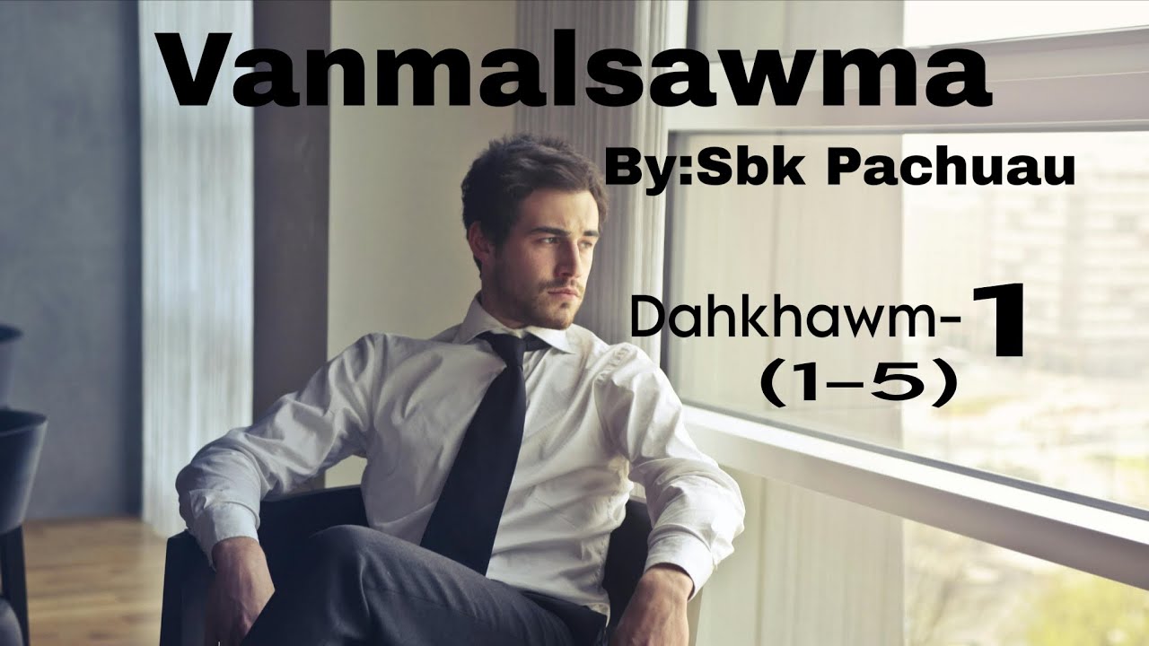 Vanmalsawma-dahkhawm-1(1-5)/Sbk Pachuau #mizothawnthungaihnawm 