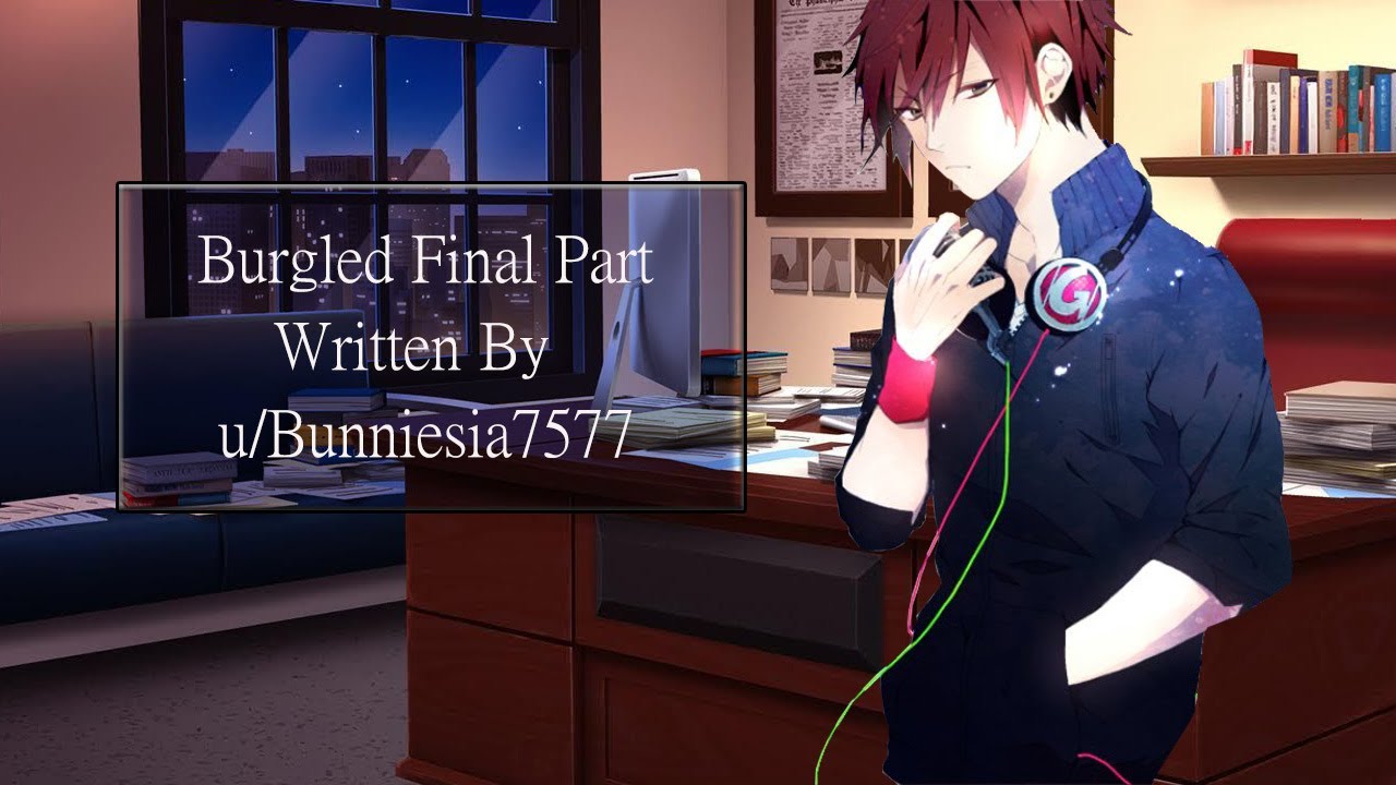 Burgled Final Part [Injured Listener] [Coma] [Hospital] [Finding You] [You're Hurt!] [Don't Leave Me