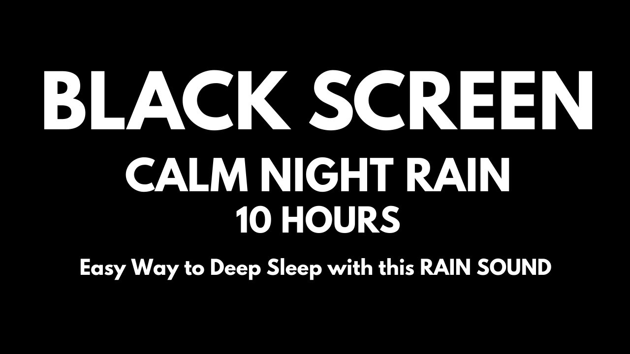 BEST Sound for Deepest Sleep | Calm Night Rain Ambience | 10 Hours | Black Screen