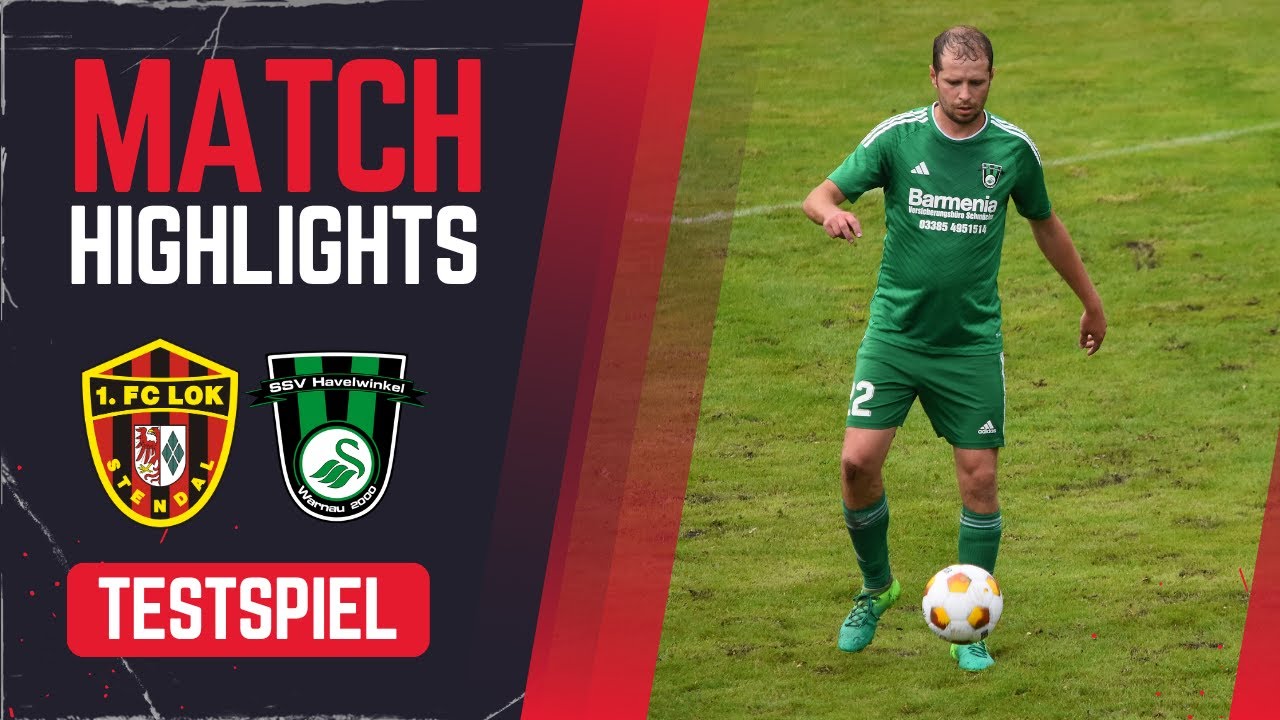 1. FC Lok Stendal - SSV Havelwinkel Warnau (Test)