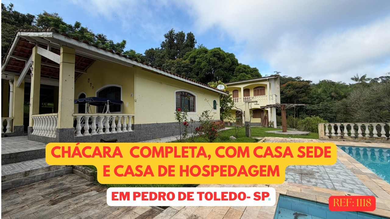 REF. 1118, CHACARA COMPLETA COM CASA SEDE E CASA DE HOSPEDAGEM EM PEDRO DE TOLEDO - SP
