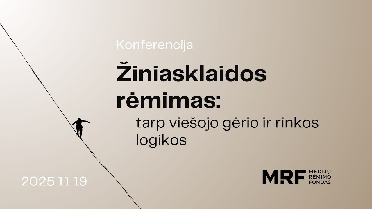 Tarptautinė konferencija &bdquo;Žiniasklaidos rėmimas: tarp vie&scaron;ojo gėrio ir rinkos logikos&ldquo;