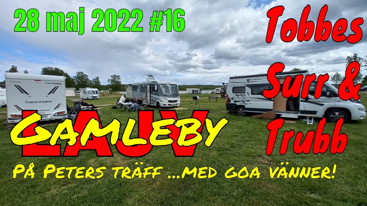 #16 LAJV från Kustcamp, Gamleby Peters husbilsträff - Lördag 28 maj 20.00 2022.