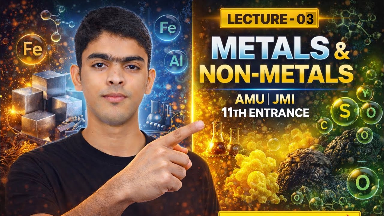 METALS AND NON METALS  FOR 11th JMI AMU ENTRANCE |Lecture -03 Class 10 Chemistry| #amu #jmi |