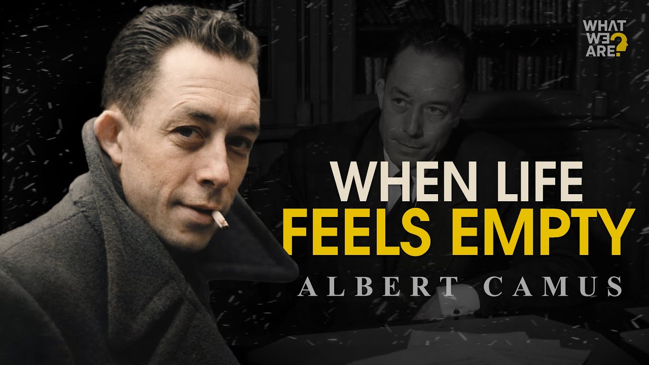 5 Life Truths to Stop Feeling Lost and Empty | Albert Camus