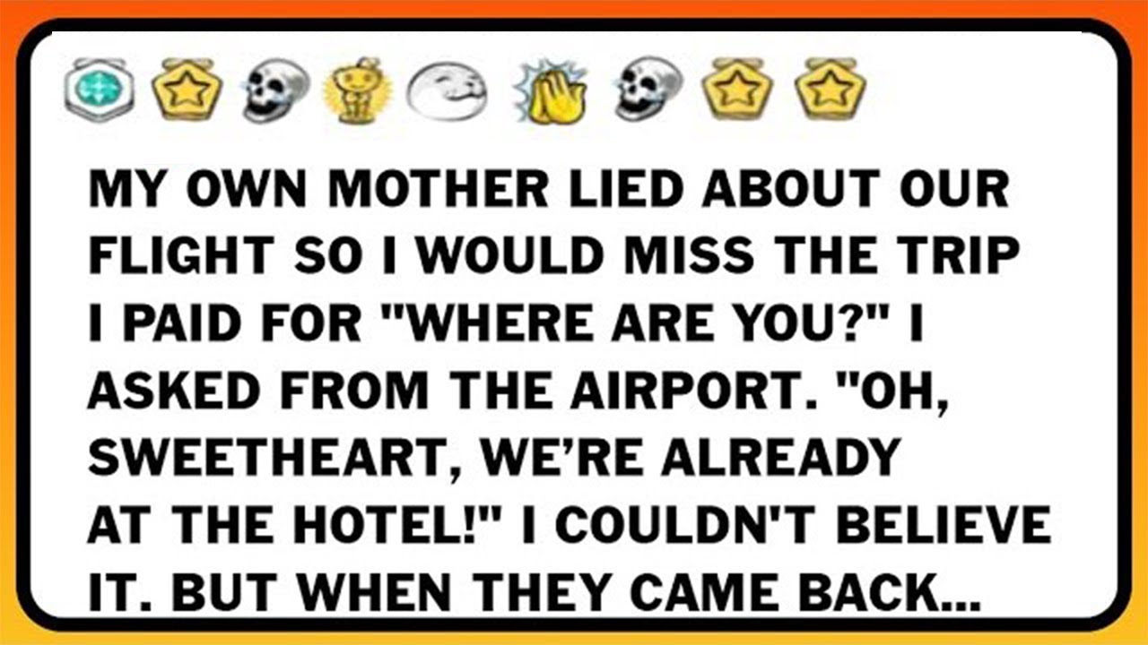 My Own Mother Lied About Our Flight So I Would Miss the Trip I Paid For 