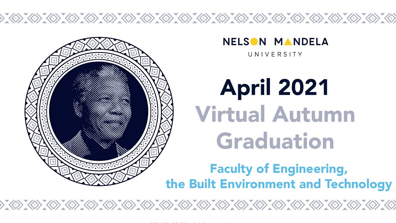 Faculty of Engineering; the Built Environment & Technology -Mandela Uni Autumn Graduation: Session 3