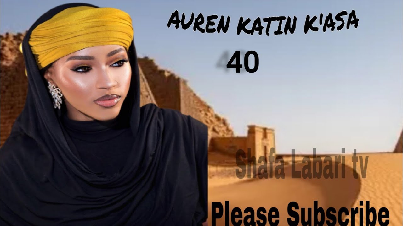Auren katin k'asa Epd40 Labarin Khaled da Salam....
