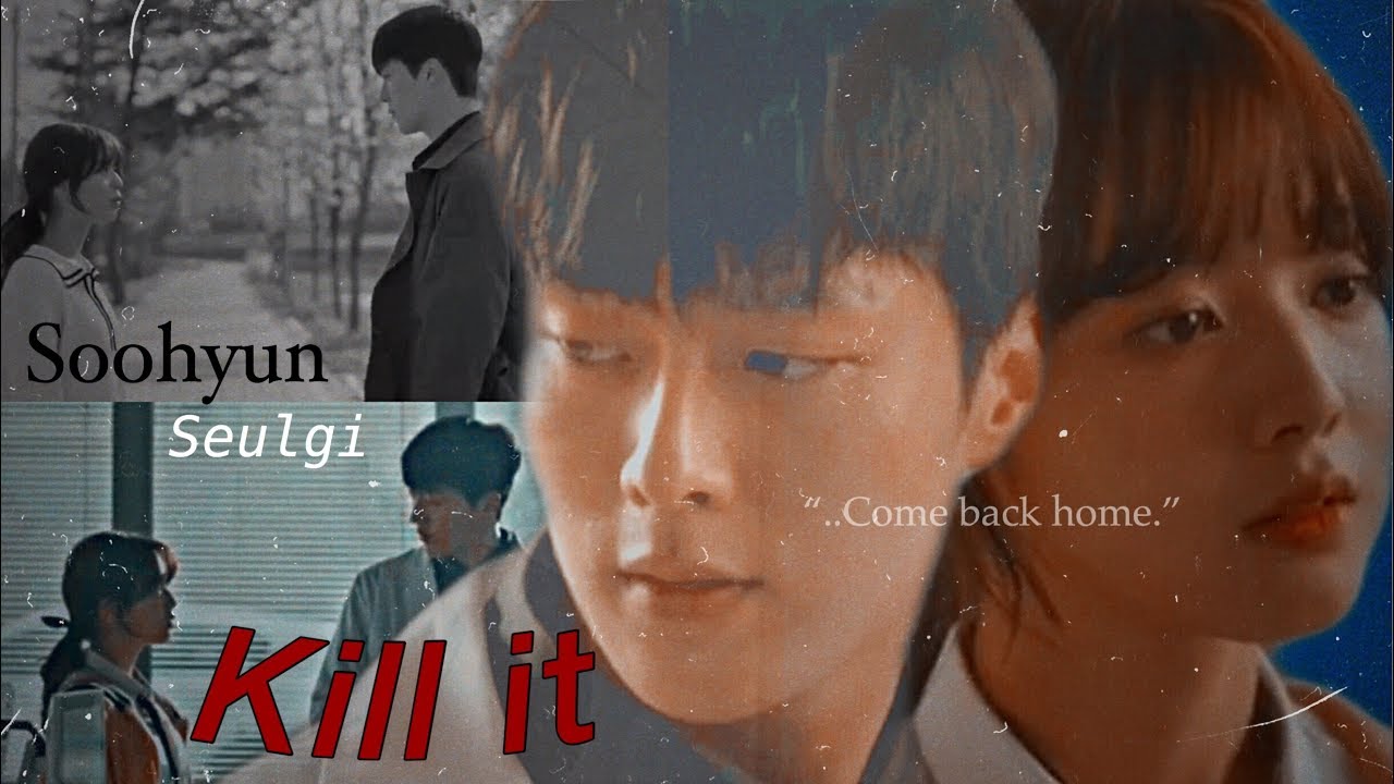 Before i go • Kill it (킬잇) | KIM SOO HYUN ✘ KANG SEULGI