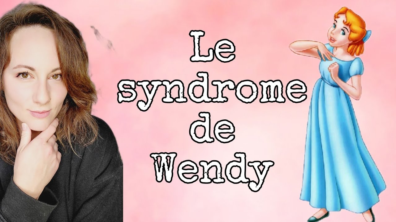 Le Syndrome de Wendy