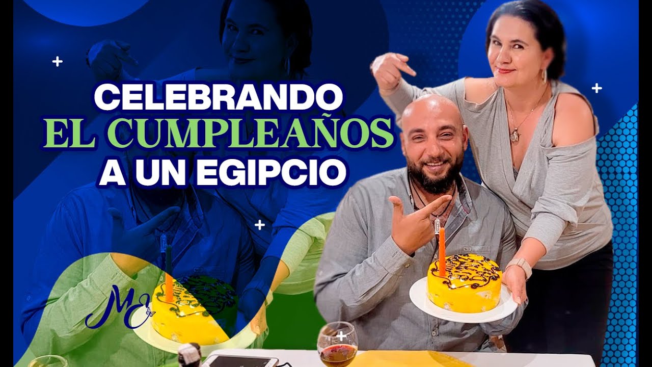 COMO SE CELEBRAN LOS CUMPLEAÑOS EN EGIPTO