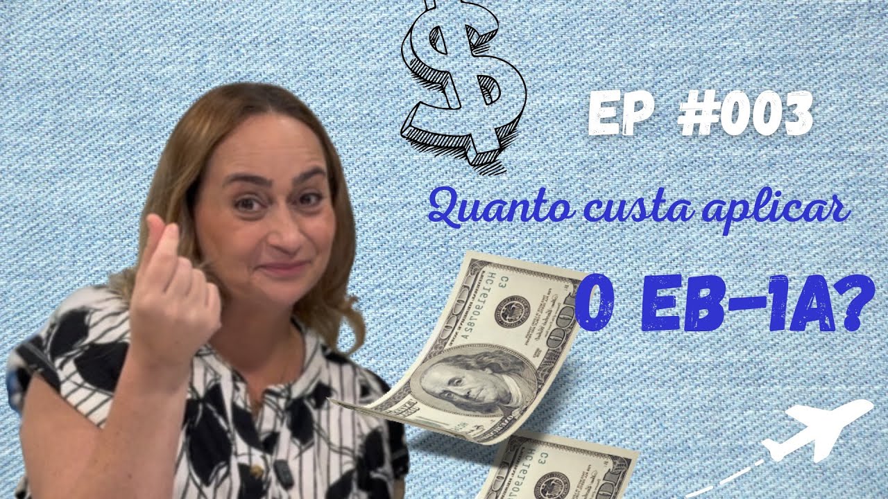 EP#003 - Quanto custa imigrar para os EUA?
