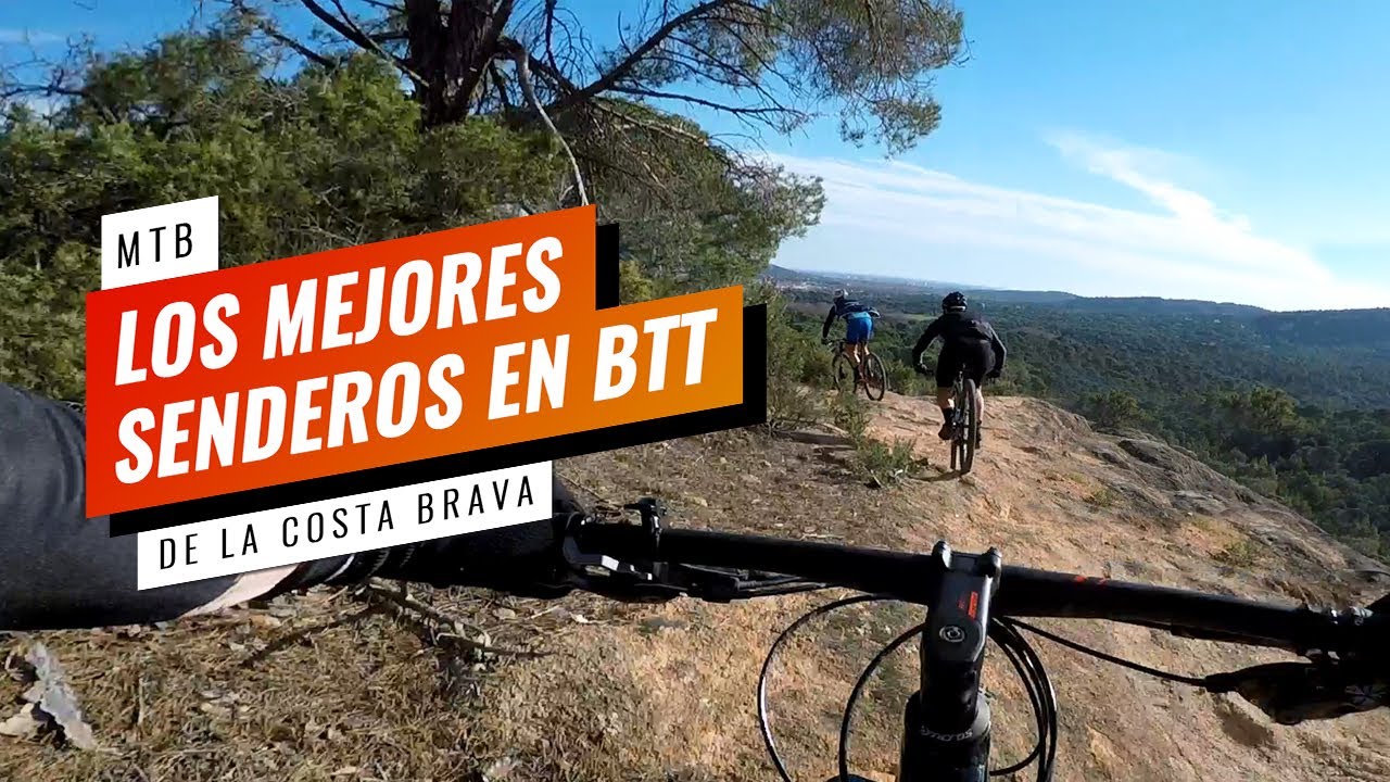 Los MEJORES SENDEROS en MTB | #CyclingCostaBrava