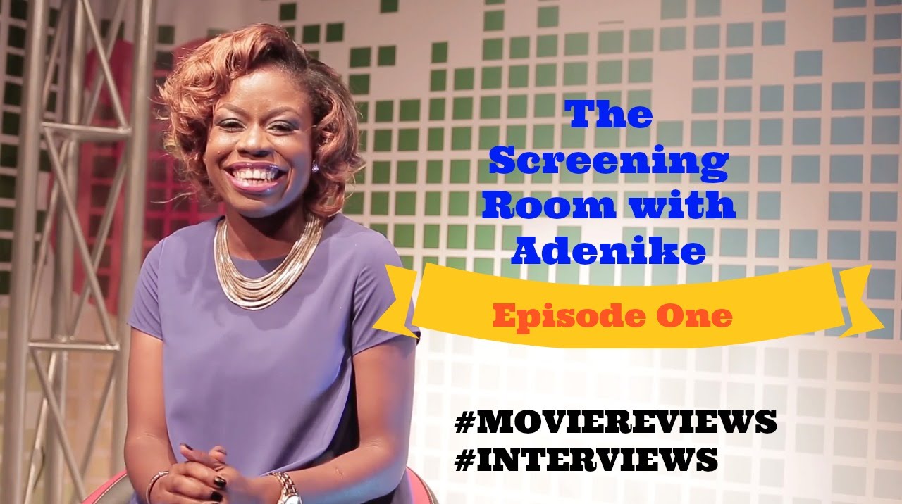 The Screening Room With Adenike: Episode 1 -  Part 1