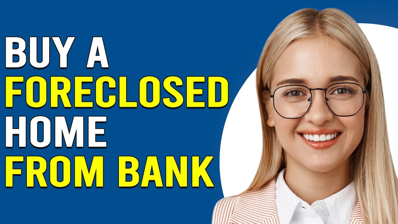 How To Buy A Foreclosed Home From A Bank (How Do I Buy Foreclosed Property From A Bank?)