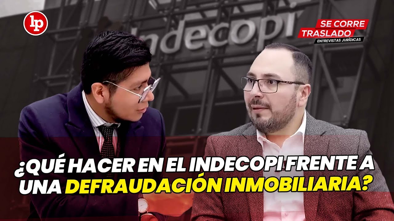 ¿Qué hacer en el #INDECOPI frente a una DEFRAUDACIÓN INMOBILIARIA? | #inmuebles #departamentos #peru