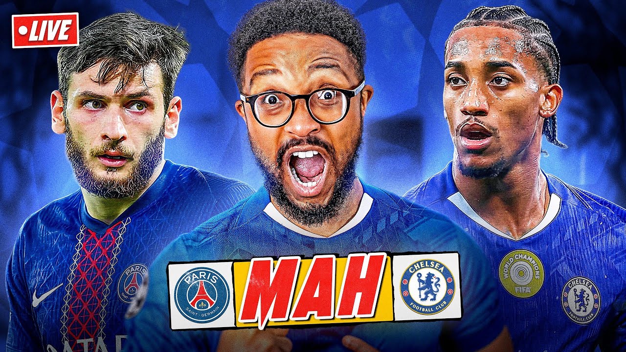 PSG VS CHELSEA | MAH LIVE