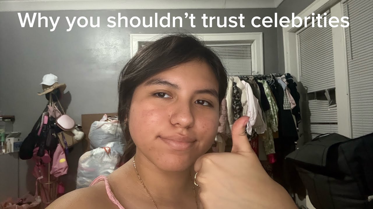Why you shouldn’t trust celebrities or anyone nowadays. 