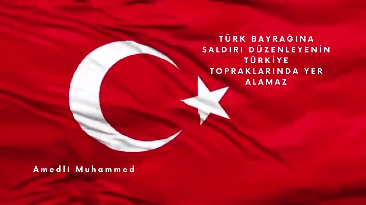 AMEDLİ MUHAMMED TÜRK BAYRAĞINA SAYGI İÇİN ÇIKARILMIŞTIR @AmedliMuhammed21 