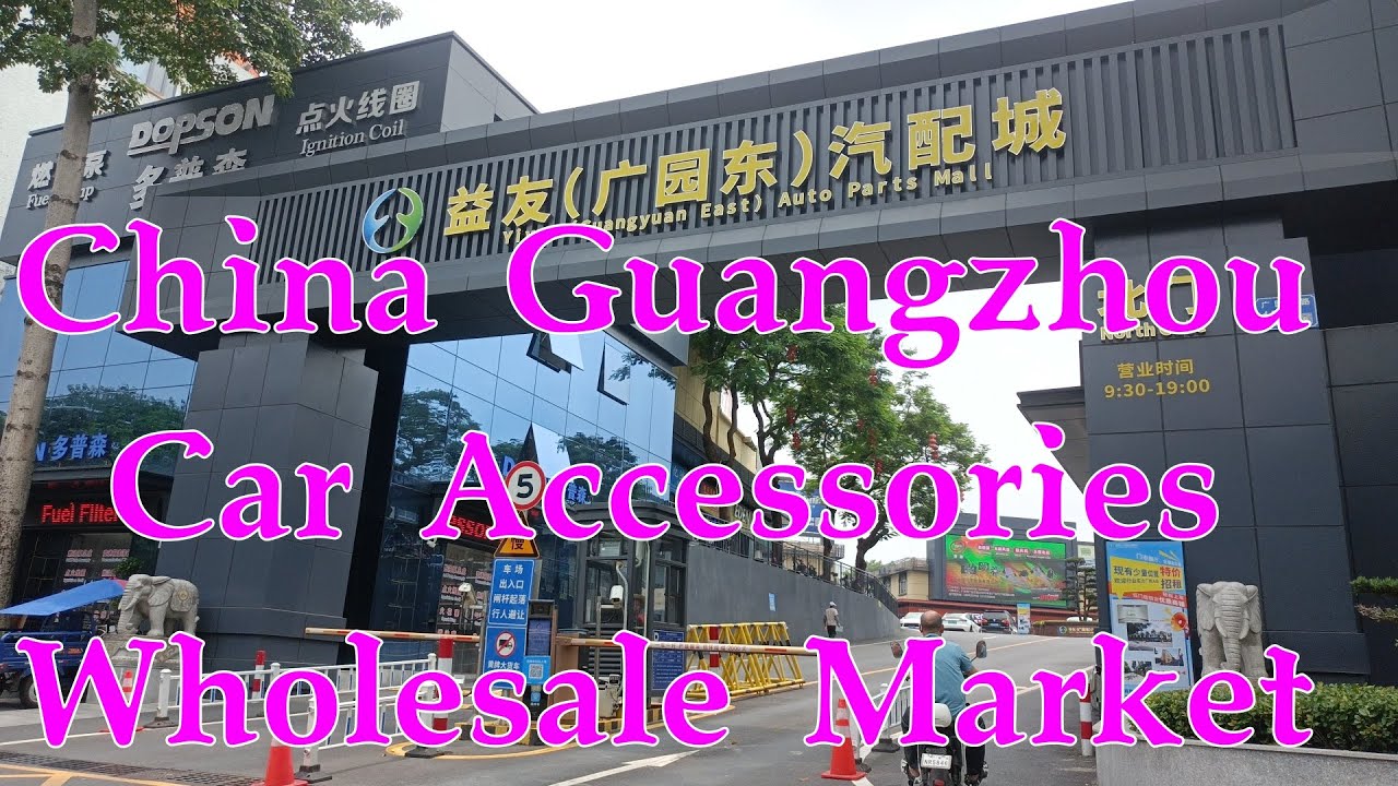 China Guangzhou Car Accessories Wholesale Market-Guangzhou Auto Parts Market-Auto Parts China