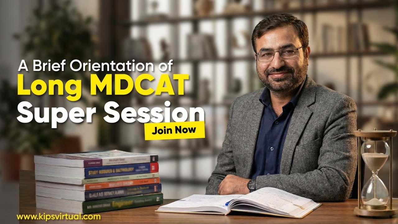 A brief Orientation of Long MDCAT Super Session 2026| Complete Preparation Program | KIPS Virtual