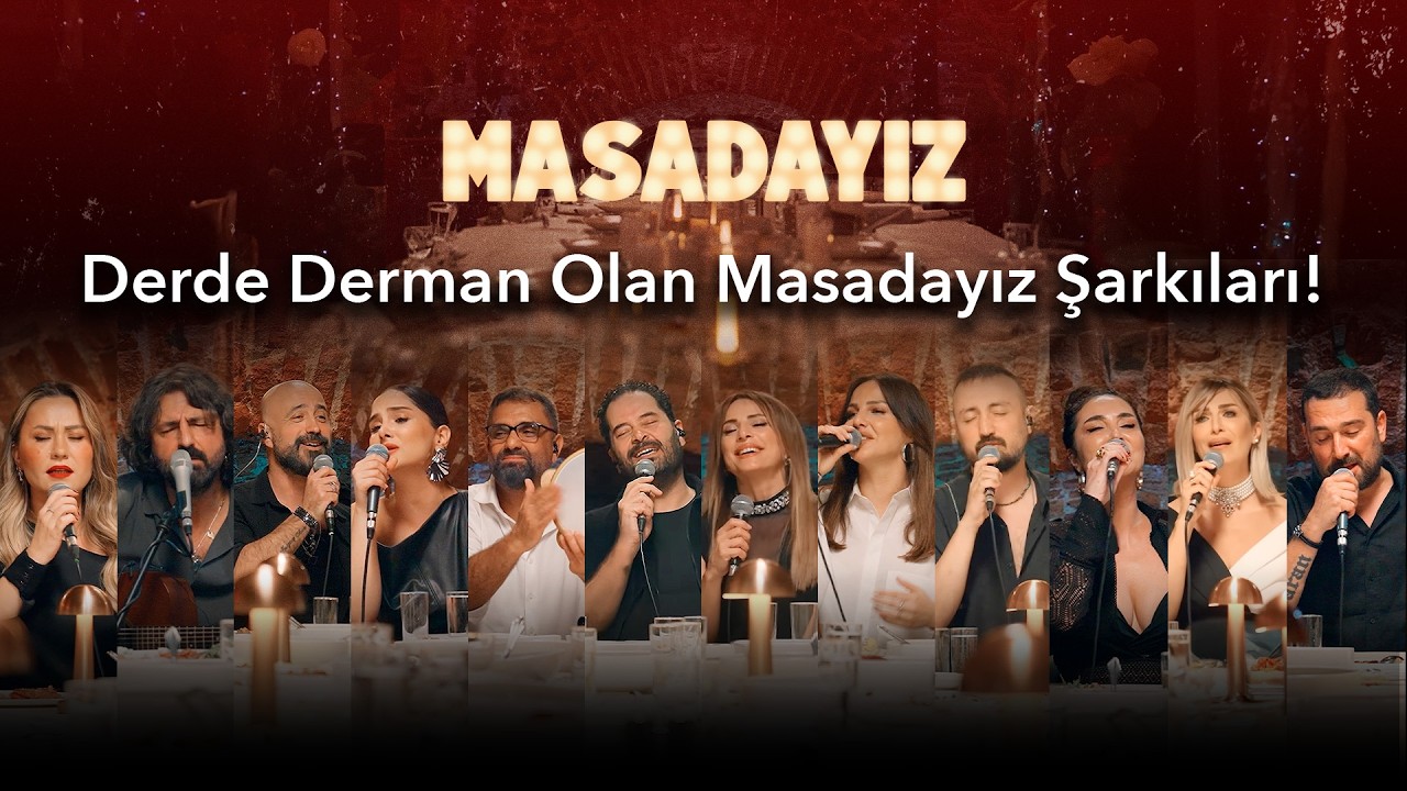 Derde Derman Olan Masadayız Şarkıları!