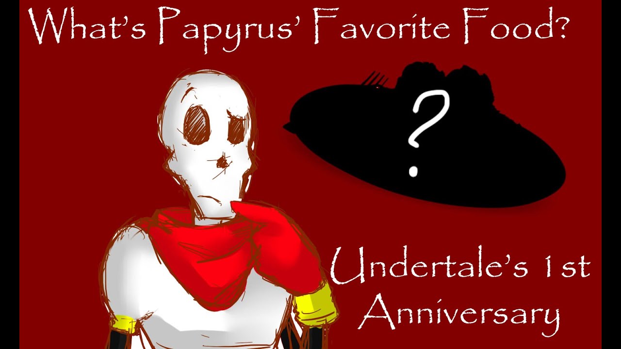 What's Papyrus's Favorite Food? (Undertale Anniversary Video)