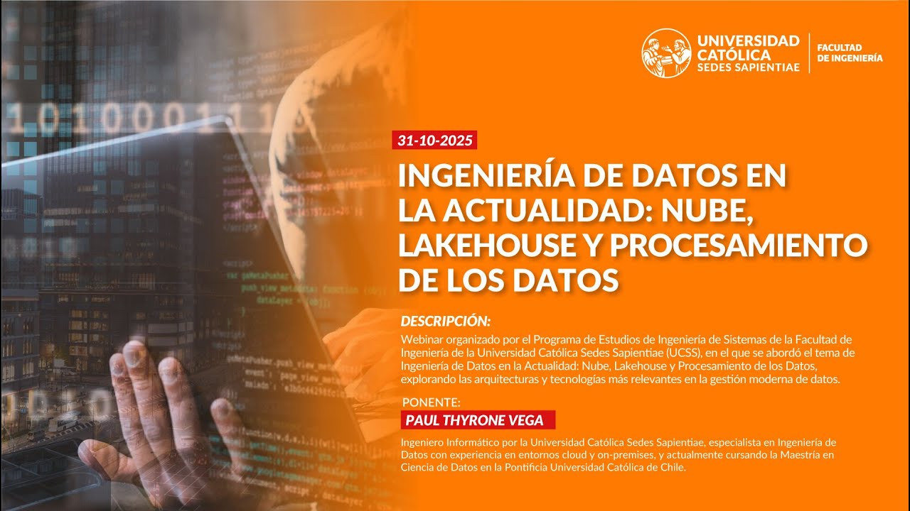 WEBINAR UCSS: INGENIERÍA DE DATOS EN LA ACTUALIDAD: NUBE, LAKEHOUSE Y PROCESAMIENTO DE LOS DATOS