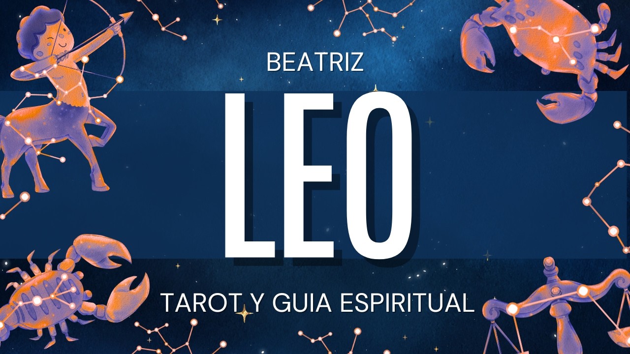 Leo PASA LO INCREIBLE! TE LLEGA ALGO INEXPLICABLE E INIGUALABLE Beatriz Tarot y Guía Espiritual |