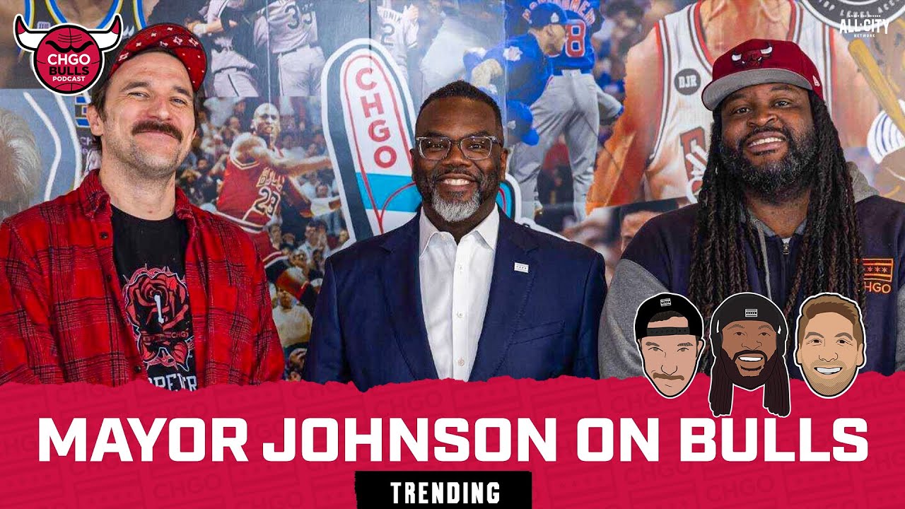 Mayor Brandon Johnson WANTS Success for the Bulls