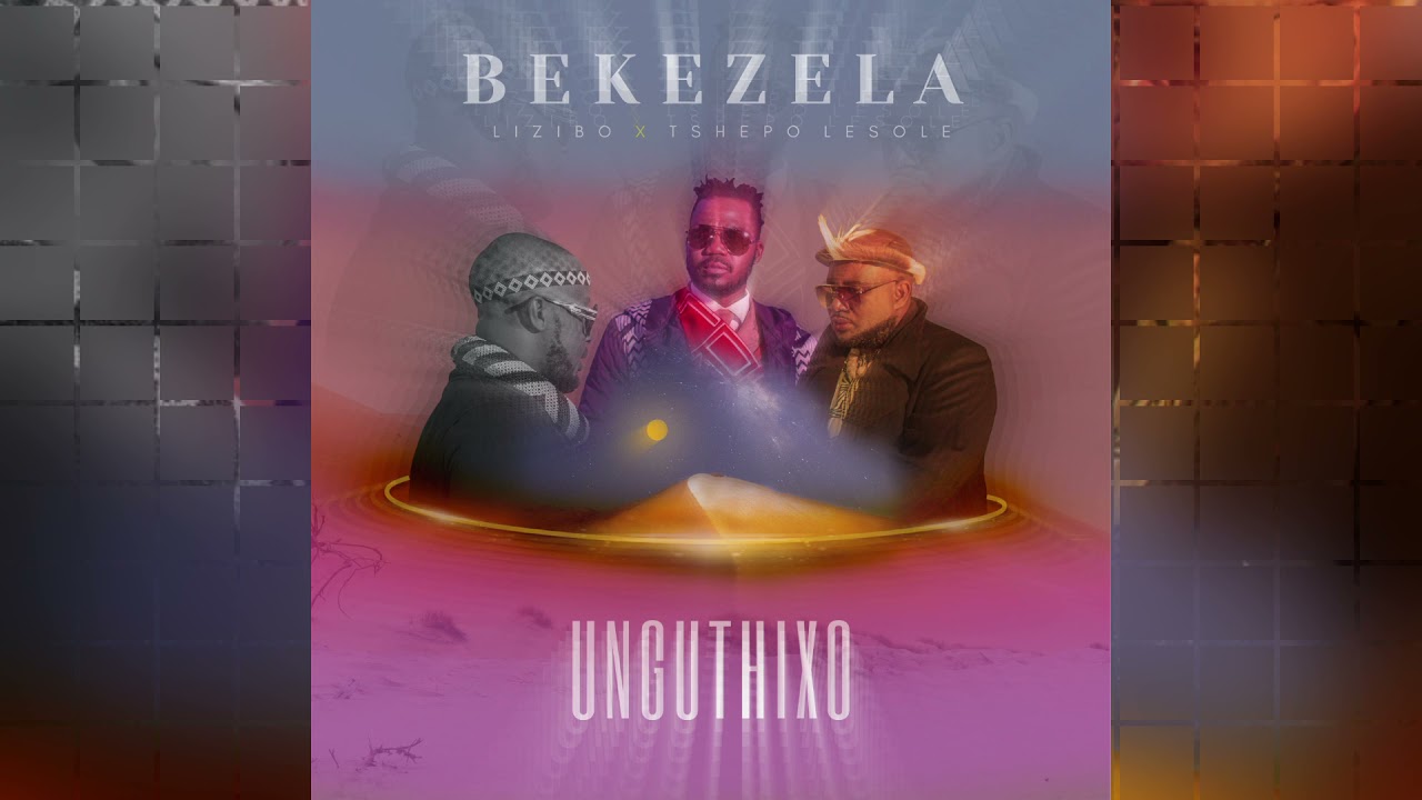 Bekezela - Unguthixo ft. Lizibo & Tshepo Lesole (Official Audio)